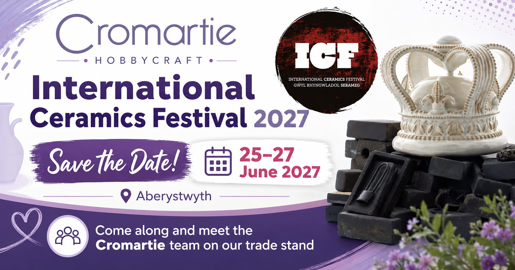 International Ceramics Festival Aberystwyth 2027 with Cromartie Hobbycraft trade stand details